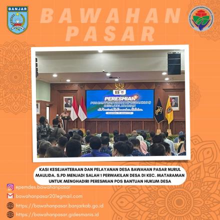 Kasi kesra Desa Bawahan Pasar Nurul Maulida, S.Pd Menghadiri peresmian POS BANTUAN HUKUM Desa